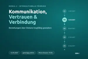 Modul 2 Interkulturelle Führung: Kommunikation, Vertrauen & Verbindung, 12.03.2027